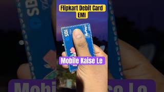 Debit Card EMI  Debit Card Se EMI Kaise Kare Flipkart  Debit Card EMI on Flipkart [upl. by Nivrad590]