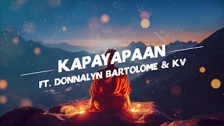 Loonie  KAPAYAPAAN feat Donnalyn Bartolome and KV Official Lyric Video [upl. by Oscar197]