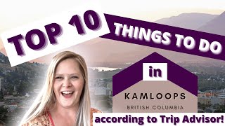 Top 10 things to do in Kamloops [upl. by Lekcar]