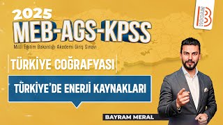 28KPSS Coğrafya  Türkiyede Enerji Kaynakları  Bayram MERAL  2025 [upl. by Slavic711]