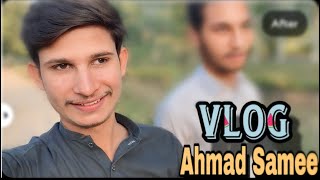 Ahmad Samee Vlog  vlogs pakistani  vlog [upl. by Gaspard262]