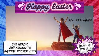 Easter Miracles Awakening to Infinite Possibilities with Rev Lea Alvarado [upl. by Fasta]