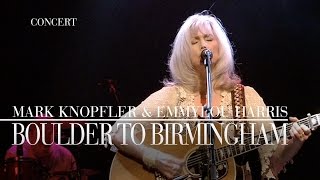 Mark Knopfler amp Emmylou Harris  Boulder To Birmingham Real Live Roadrunning  Official Live Video [upl. by Reynard21]