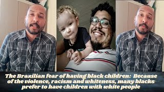 The Brazilian fear of having black children quotI dont want my kids to suffer violence and racismquot [upl. by Suiluj878]