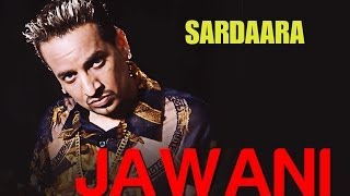 Jawani  Sardaara  Jazzy B  Sukshinder Shinda  Sukh Thandi [upl. by Akinoj]