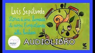 Luis Sepulveda AUDIOLIBRO  Storia di una Lumaca che scoprì limportanza della lentezza [upl. by Hnoj957]