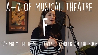 A  Z of Musical Theatre  Far From the Home I Love  Fiddler on the Roof [upl. by Areek]