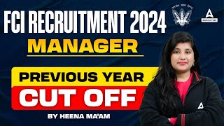 FCI Recruitment 2024  FCI Manager Previous Year Cut Off 2023  By Heena Mam [upl. by Thirzi]