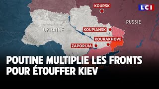 Poutine multiplie les fronts pour étouffer Kiev｜LCI [upl. by Enoyrt]