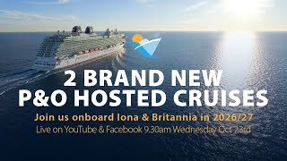 2 New PampO Hosted Cruises Iona amp Britannia 2026 amp 2027 [upl. by Esened]