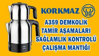 Korkmaz A359 demkolik çaycı kettle su ısıtıcı tamir aşamaları Parçaların sağlamlık kontrolleri [upl. by Angelina226]