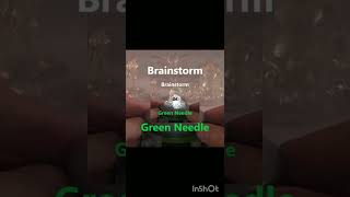 Green needle Brainstorm🤯 [upl. by Nagek]