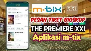 Cara Beli Tiket Bioskop THE PREMIERE XXI di Aplikasi mTix [upl. by Aurlie]