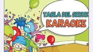 TABLA DEL SIETE  KARAOKE  las Tablas de Multiplicar del 1 al 10 [upl. by Ingunna]