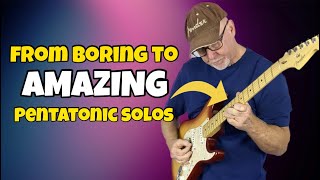 BORING TO AMAZING Pentatonic Scale Guitar Solos  Intermediate Lesson [upl. by Sletten]