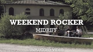 MIDRIFF  Weekend Rocker unplugged [upl. by Landy]