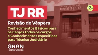 Concurso TJ RR  Revisão de Véspera Conhecimentos Básicos para Todos os Cargos e Técnico Judiciário [upl. by Nimocks114]