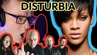 if Disturbed wrote quotDISTURBIAquot by Rihanna [upl. by Alios]