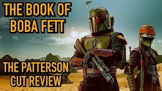 Star WarsThe Book Of Boba Fett  The Patterson Cut Review [upl. by Wolfie252]