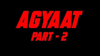 Agyaat Part 2 [upl. by Sundberg]