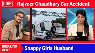 Rajveer Chaudhary Car Accident  Rajveer Chaudhary Death  HindiListeners THEROTT snappygirls02 [upl. by Pugh]