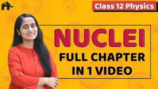 Nuclei Class 12 Physics  NCERT Chapter 13  CBSE NEET JEE  One Shot [upl. by Pomfret]