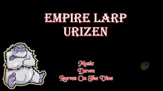 Empire LARP  Urizen [upl. by Eednac]