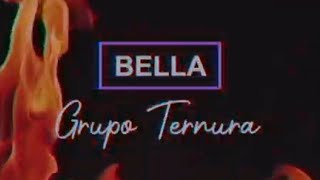 Grupo Ternura  Bella │ Video Lyric 2021 [upl. by Annoek]