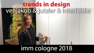 Тренды в дизайне интерьера IMM Cologne 2018 Venjakob amp Jutzler amp Interlubke [upl. by Darelle]