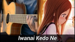 Karakai Jouzu no Takagisan OP  Iwanai Kedo Ne  Yuiko Oohara Guitar [upl. by Kosak]