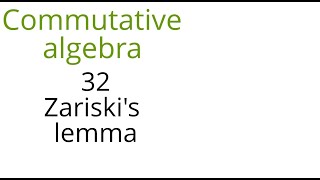 Commutative algebra 32 Zariskis lemma [upl. by Dreeda296]