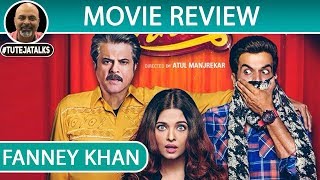 Fanney Khan  Movie Review  Anil Kapoor  Aishwarya Rai [upl. by Seldon762]