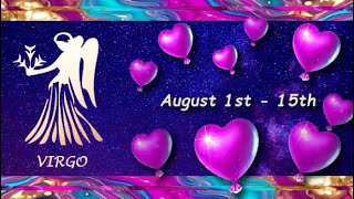 Virgo August 1st  15th From PASSION to LUST to UNCONDITIONAL ENDLESS LOVE FOREVER [upl. by Harsho]