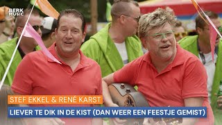 Stef Ekkel amp René Karst  Liever Te Dik In De Kist Dan Weer Een Feestje Gemist [upl. by Adnot]