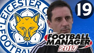 Football Manager 2017  Leicester City  Part 19 [upl. by Tawsha]