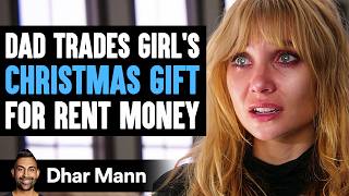 Dad TRADES Girls Gift For Money What Happens Next Is Shocking  Dhar Mann Studios [upl. by Erny]