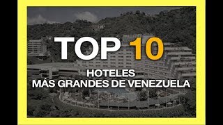 TOP 10 HOTELES MAS GRANDES DE VENEZUELA [upl. by Uht]