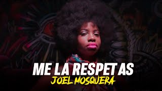 Joel Mosquera  Me la Respetas Video Oficial [upl. by Htur]