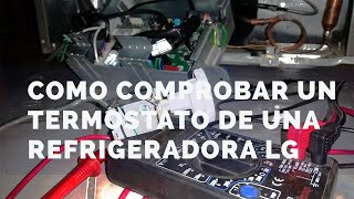 Probar El Termostato de una Refrigeradora o Nevera Inverter lg Parte 2 2020 [upl. by Navak938]