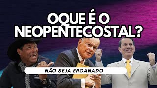 Oque é Neopentecostal Como identificar uma igreja Neopentecostal teologia neopentecostalismo [upl. by Ahsrats]