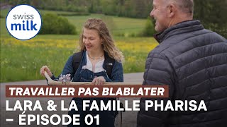 Lara amp la famille Pharisa  Travailler pas blablater 1  E01  Swissmilk 2021 [upl. by Ayalahs]