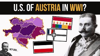 What if the US of Austria Succeeded  Alternate History [upl. by Eibrik]