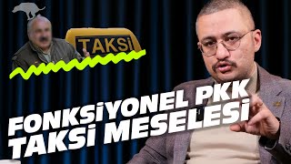 FONKSİYONEL PKK TAKSİ MESELESİ  Çok Hızlı Gündem S1E51 [upl. by Adnertal]