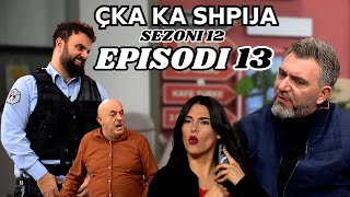 Çka ka shpija  Episodi 13  Sezoni 12  NEW [upl. by Merril190]