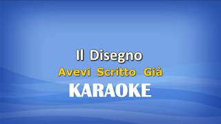 Il Disegno Avevi Scritto Già KARAOKE [upl. by Ainafetse]