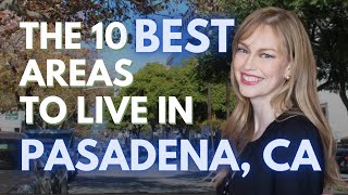 The 10 Best Areas to Live in Pasadena California [upl. by Gavrielle]