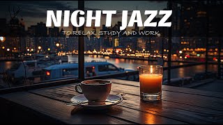 Smooth of Night Jazz Exquisite Jazz Piano Music Calm Background Music for Relax Chill Read [upl. by Ader]