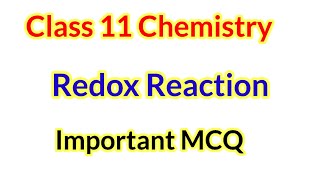 Redox ReactionClass 11 ChemistryImportant MCQ For Board Exam [upl. by Gauldin]