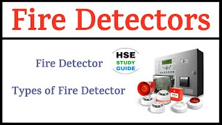 Fire Detection System  Types of Fire Detector  Fire Detector  HSE STUDY GUIDE [upl. by Ahsekyw]