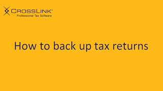 How to Back Up Tax Returns  CrossLink Professional Tax Software [upl. by Raye]